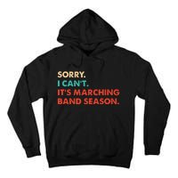 Sorry. I Cant. Its Marching Band Season Marching Band Tall Hoodie