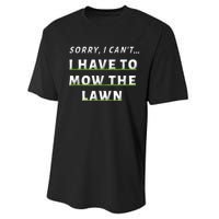 Sorry I Can't I Have To Mow The Lawn Funny Lawn Mowing Dad Performance Sprint T-Shirt