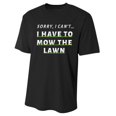 Sorry I Can't I Have To Mow The Lawn Funny Lawn Mowing Dad Performance Sprint T-Shirt