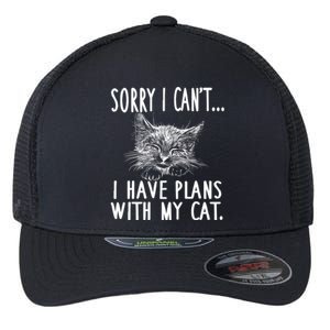 Sorry I CanT I Have Plans With My Cat Cute Cat Gift Flexfit Unipanel Trucker Cap