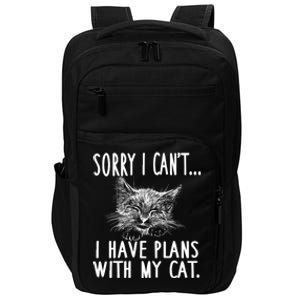 Sorry I CanT I Have Plans With My Cat Cute Cat Gift Impact Tech Backpack