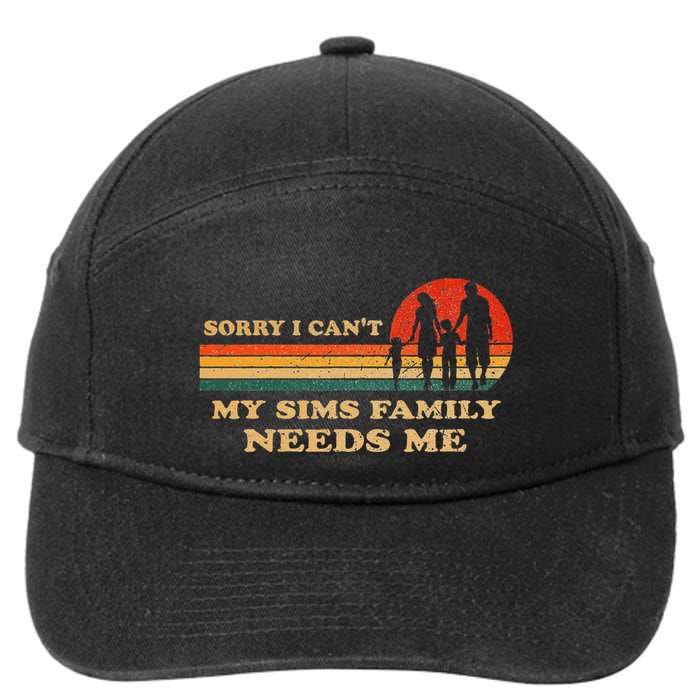 Sorry I CanT My Sims Family Needs Me Novelty Sarcastic 7-Panel Snapback Hat