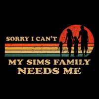 Sorry I CanT My Sims Family Needs Me Novelty Sarcastic 7-Panel Snapback Hat
