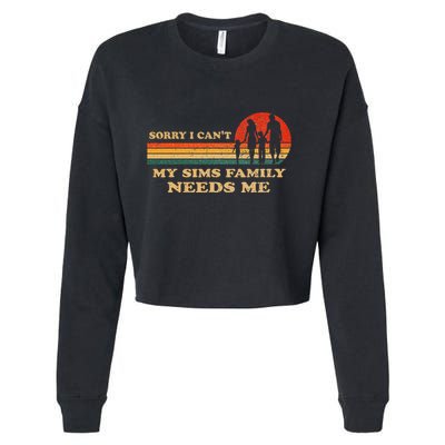 Sorry I CanT My Sims Family Needs Me Novelty Sarcastic Cropped Pullover Crew
