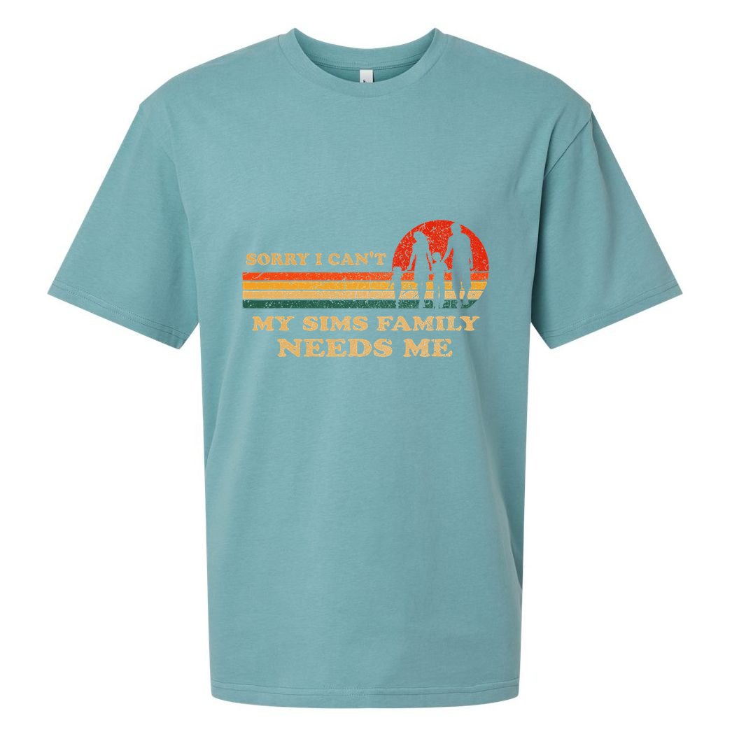 Sorry I CanT My Sims Family Needs Me Novelty Sarcastic Sueded Cloud Jersey T-Shirt