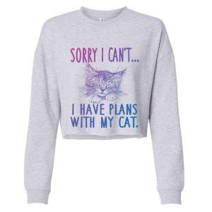 Sorry I CanT I Have Plans With My Cat Cute Cat Gift Cropped Pullover Crew