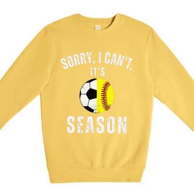 Sorry I CanT ItS Soccer And Softball Season Mom Of Both Premium Crewneck Sweatshirt