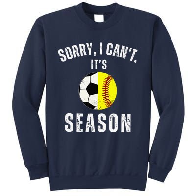 Sorry I CanT ItS Soccer And Softball Season Mom Of Both Sweatshirt