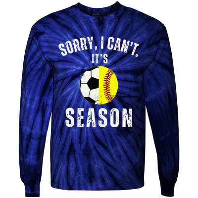 Sorry I CanT ItS Soccer And Softball Season Mom Of Both Tie-Dye Long Sleeve Shirt