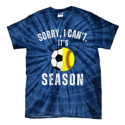 Sorry I CanT ItS Soccer And Softball Season Mom Of Both Tie-Dye T-Shirt