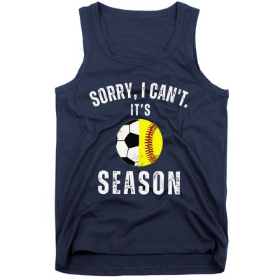 Sorry I CanT ItS Soccer And Softball Season Mom Of Both Tank Top