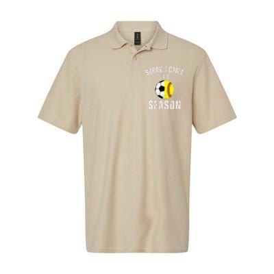 Sorry I CanT ItS Soccer And Softball Season Mom Of Both Softstyle Adult Sport Polo