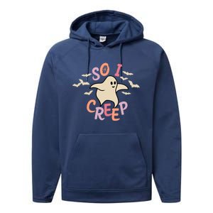 So I Creep Retro Halloween Spooky Vibes Trick Or Treat Ghost Gift Performance Fleece Hoodie