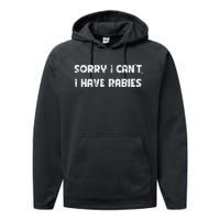 Sorry I CanT I Have Rabies Funny Humorous Performance Fleece Hoodie