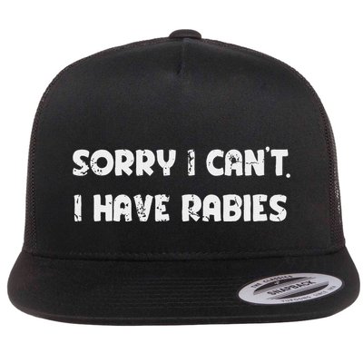 Sorry I CanT I Have Rabies Funny Humorous Flat Bill Trucker Hat
