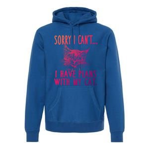 Sorry I CanT I Have Plans With My Cat Cute Cat Gift Premium Hoodie