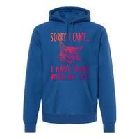 Sorry I CanT I Have Plans With My Cat Cute Cat Gift Premium Hoodie