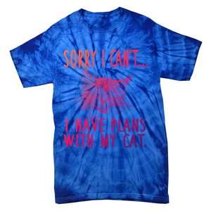 Sorry I CanT I Have Plans With My Cat Cute Cat Gift Tie-Dye T-Shirt