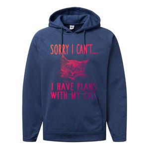 Sorry I CanT I Have Plans With My Cat Cute Cat Gift Performance Fleece Hoodie