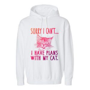 Sorry I CanT I Have Plans With My Cat Cute Cat Gift Garment-Dyed Fleece Hoodie