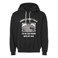 Sorry I CanT Talk IM On The Phone With My Dad Ouija Board Garment-Dyed Fleece Hoodie