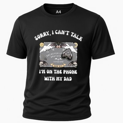 Sorry I CanT Talk IM On The Phone With My Dad Ouija Board Performance Shirt