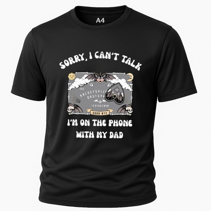 Sorry I CanT Talk IM On The Phone With My Dad Ouija Board Performance Shirt