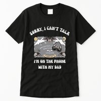 Sorry I CanT Talk IM On The Phone With My Dad Ouija Board Tall T-Shirt