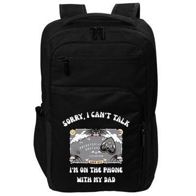 Sorry I CanT Talk IM On The Phone With My Dad Ouija Board Impact Tech Backpack