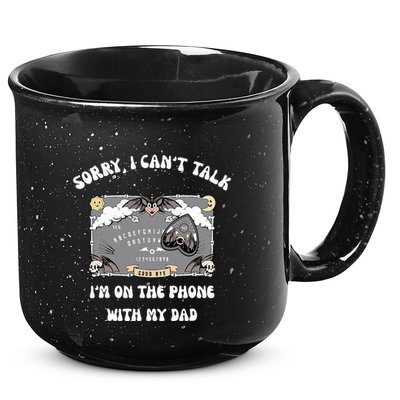 Sorry I CanT Talk IM On The Phone With My Dad Ouija Board 15oz Campfire Ceramic Mug