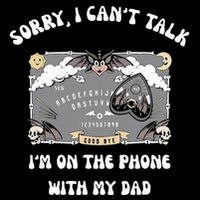 Sorry I CanT Talk IM On The Phone With My Dad Ouija Board 16 in Basic Backpack