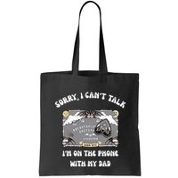 Sorry I CanT Talk IM On The Phone With My Dad Ouija Board Bag