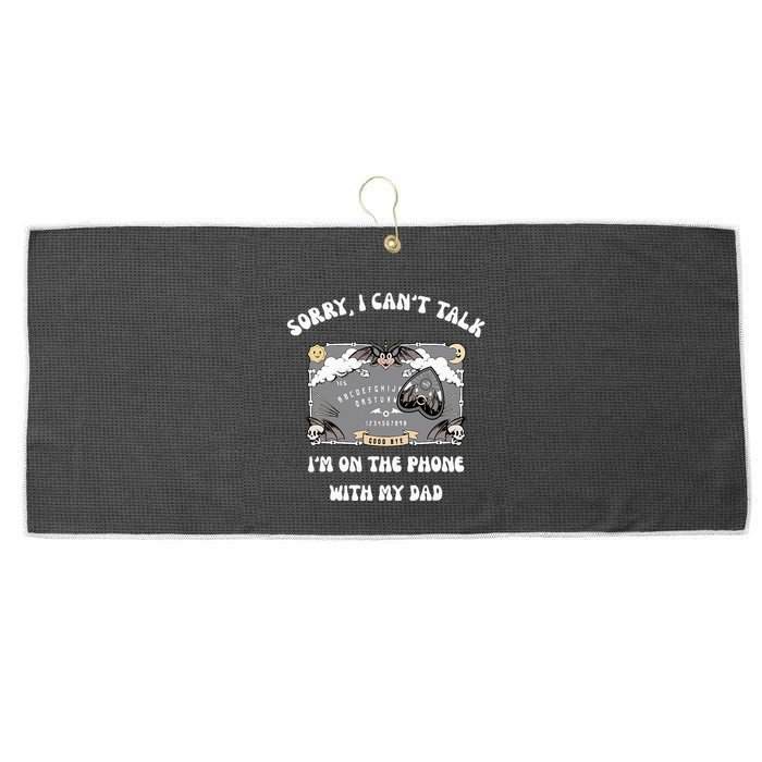 Sorry I CanT Talk IM On The Phone With My Dad Ouija Board Large Microfiber Waffle Golf Towel