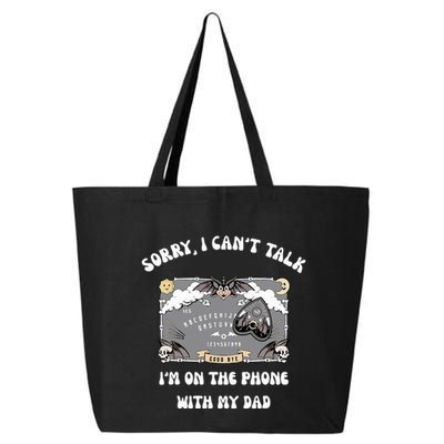 Sorry I CanT Talk IM On The Phone With My Dad Ouija Board 25L Jumbo Tote