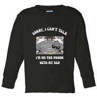 Sorry I CanT Talk IM On The Phone With My Dad Ouija Board Toddler Long Sleeve Shirt