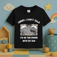 Sorry I CanT Talk IM On The Phone With My Dad Ouija Board Toddler T-Shirt