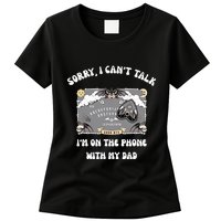 Sorry I CanT Talk IM On The Phone With My Dad Ouija Board Womens T-Shirt