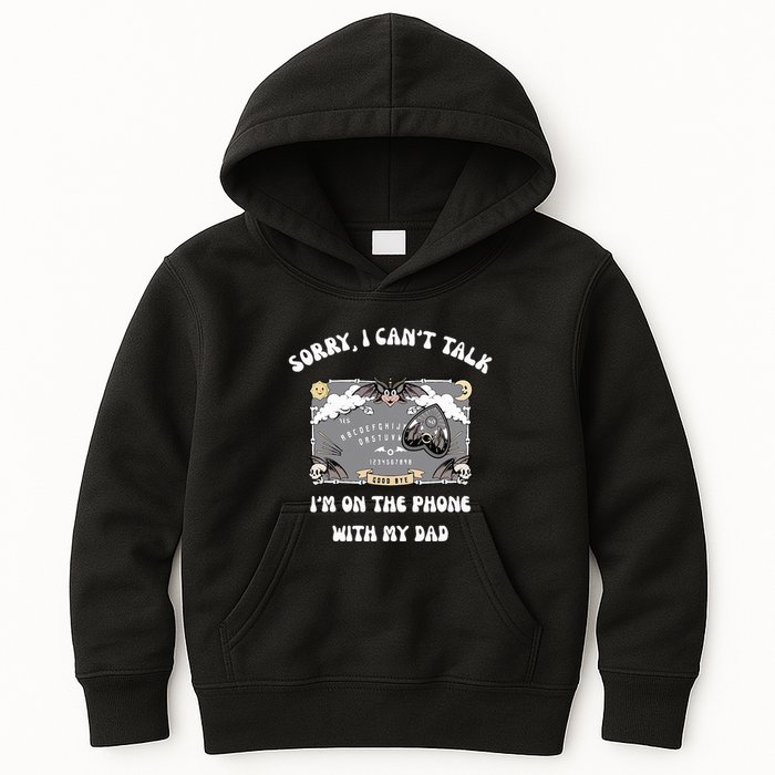 Sorry I CanT Talk IM On The Phone With My Dad Ouija Board Kids Hoodie