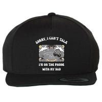 Sorry I CanT Talk IM On The Phone With My Dad Ouija Board Wool Snapback Cap