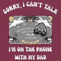 Sorry I CanT Talk IM On The Phone With My Dad Ouija Board 16oz Travel Tumbler