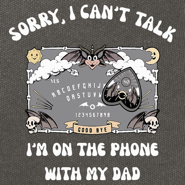Sorry I CanT Talk IM On The Phone With My Dad Ouija Board Cotton Canvas Backpack