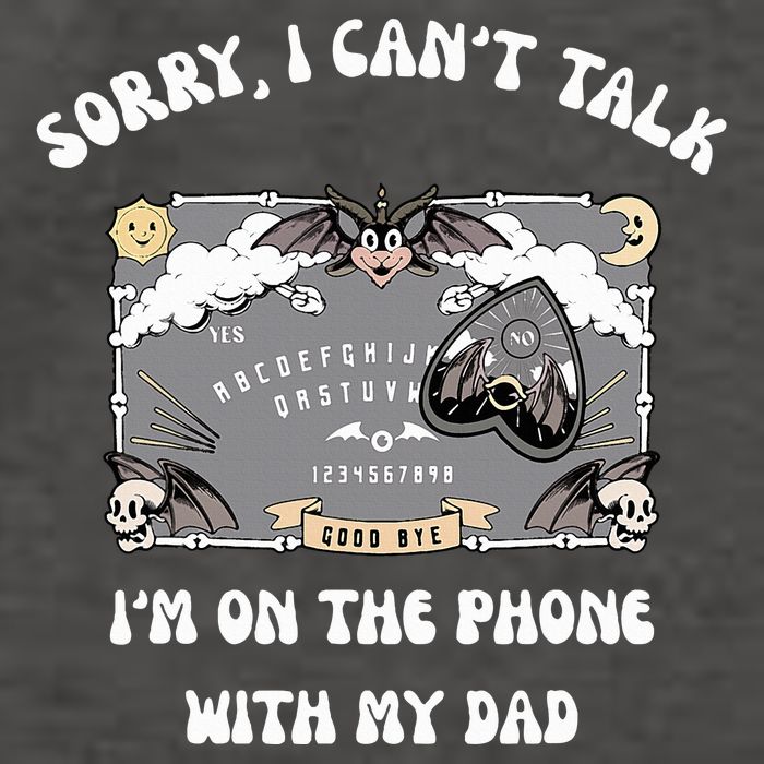 Sorry I CanT Talk IM On The Phone With My Dad Ouija Board Vector Backpack