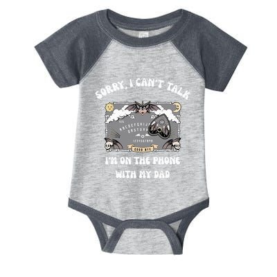 Sorry I CanT Talk IM On The Phone With My Dad Ouija Board Infant Baby Jersey Bodysuit