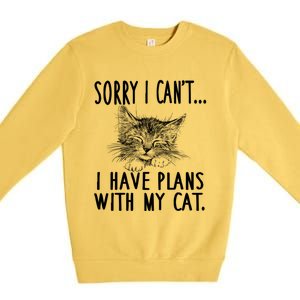 Sorry I CanT I Have Plans With My Cat Cute Cat Gift Premium Crewneck Sweatshirt