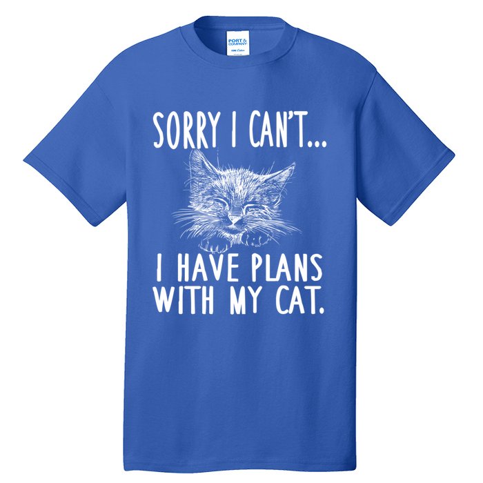 Sorry I CanT I Have Plans With My Cat Cute Cat Gift Tall T-Shirt