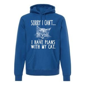 Sorry I CanT I Have Plans With My Cat Cute Cat Gift Premium Hoodie