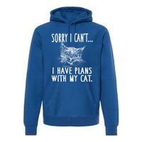 Sorry I CanT I Have Plans With My Cat Cute Cat Gift Premium Hoodie