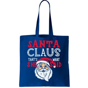 Santa Is Coming ThatS What She Said Tote Bag