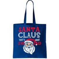 Santa Is Coming ThatS What She Said Tote Bag