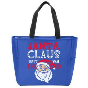 Santa Is Coming ThatS What She Said Zip Tote Bag